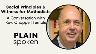 Social Principles & Witness for Methodists - A Conversation with Chappell Temple