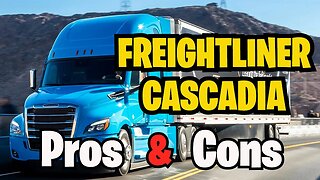 Freightliner Cascadia - Is it a good truck for you?