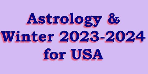 Astrology & Predictions - USA - Winter 2023