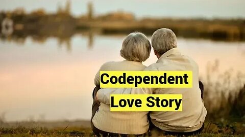 Codependent Love Story