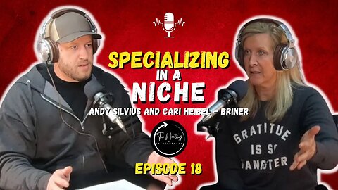 Specializing In A Niche | Episode 18