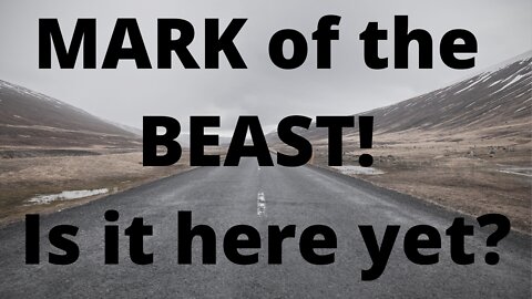MARK OF THE BEAST: WHAT IT IS AND WHAT IT ISN'T!!!