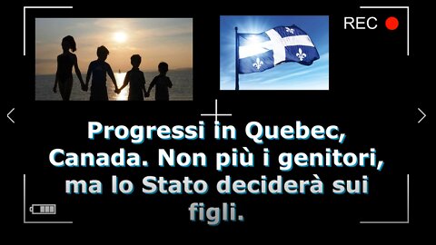 Progressi in Quebec, Canada. Non più i genitori, ma lo Stato deciderà sui figli.