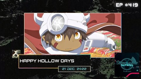 SPOILERS AHEAD! Happy Hollow Days | Toonami Faithful Podcast #419