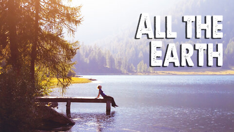 All the Earth (Worship Lyric Video)