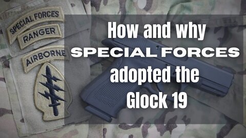 History of the Glock 19 with U.S. Special Forces