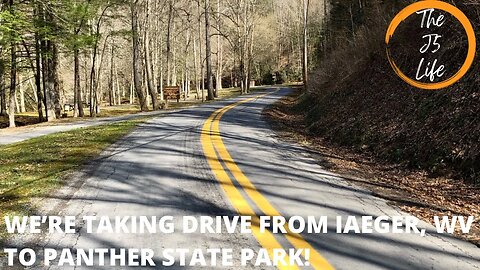We’re Driving From Iaeger, WV To Panther State Park!