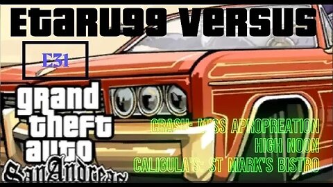 Grand Theft Auto: San Andreas [E31] Crash & Caligula's