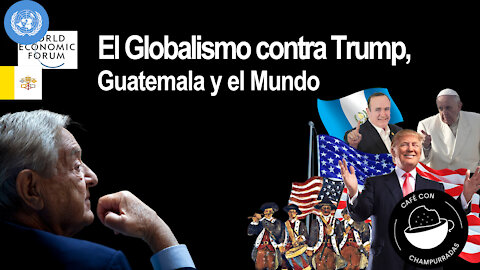 El Globalismo contra Trump, Estados Unidos y el Mundo