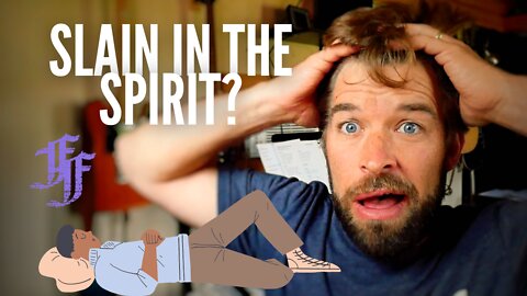 Slain in the Spirit & Other Weird Things // The Faith of The Fathers