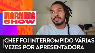 Chef de cozinha é desrespeitado durante programa de TV; Esdras fala ao Morning Show sobre caso