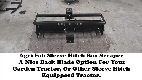 Agri Fab Sleeve Hitch Box Scraper. Back blade gravel driveways with your Garden Tractor.
