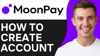 HOW TO CREATE MOONPAY ACCOUNT