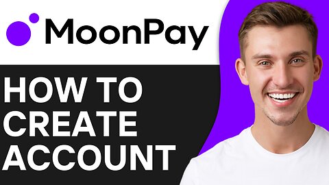 HOW TO CREATE MOONPAY ACCOUNT