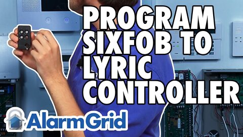 Programming a SiXFOB to the Lyric Controller