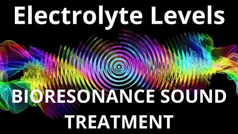 Electrolyte Levels_Resonance therapy session_BIORESONANCE SOUND THERAPY
