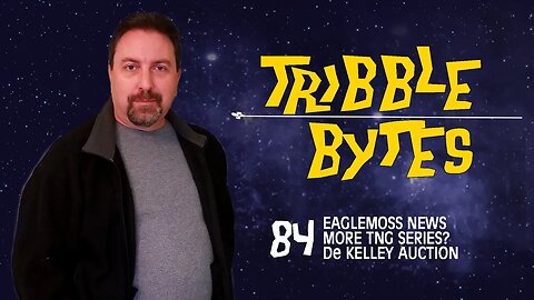 TRIBBLE BYTES 84: News About STAR TREK and THE ORVILLE -- Jan 14, 2023