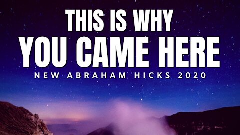 This is Why You Came Here | New Abraham Hicks 2020 | Law of Attraction (LOA)