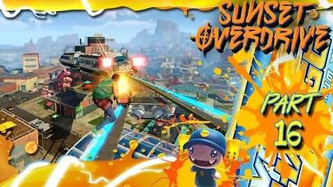 Sunset Overdrive: Part 16 (with commentary) PC