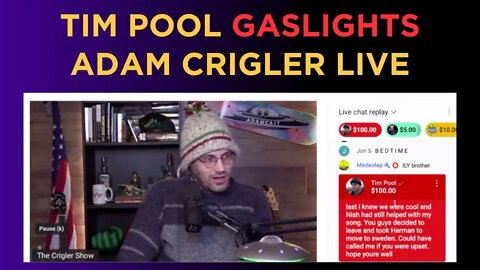 Tim Pool GASLIGHTS Adam Crigler live via superchat