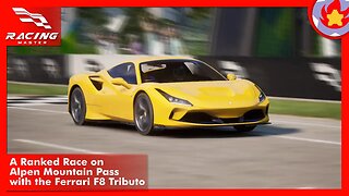 A Ranked Race on Alpen Mountain Pass with the Ferrari F8 Tributo | Racing Master