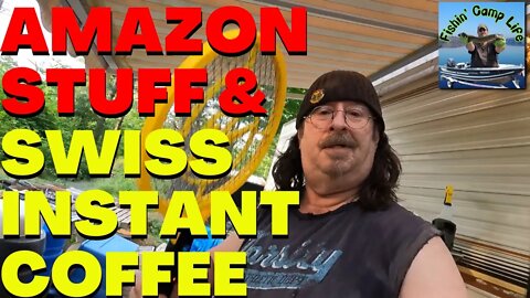 🐟Fishin Camp Life🏕️ - Amazon Stuff And Swiss Instant Coffee