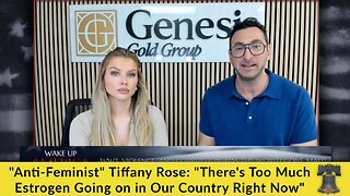 "Anti-Feminist" Tiffany Rose: "There's Too Much Estrogen Going on in Our Country Right Now"