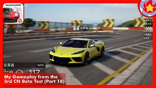 My Gameplay from the 3rd CN Beta Test (Part 18) | Racing Master