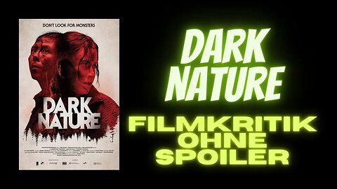 Dark Nature 2022 Filmkritik (ohne Spoiler)