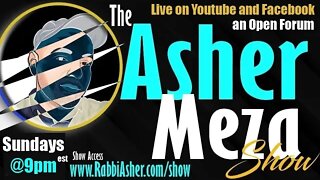 The Asher Meza Show Sunday @9pm est
