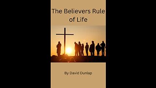 The Believers Rule of Life, By David Dunlap