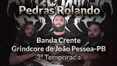 Pedras Rolando Podcast - Banda Crente - Grindcore de João Pessoa-PB
