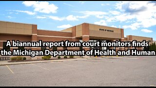 A biannual report from court monitors finds the Michigan Department of