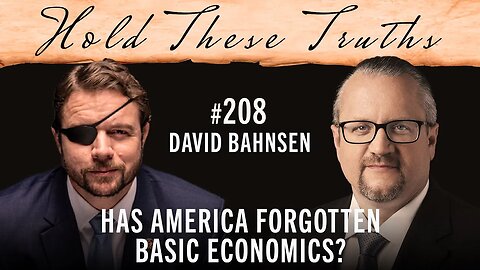 Has America Forgotten Basic Economics? | David Bahnsen