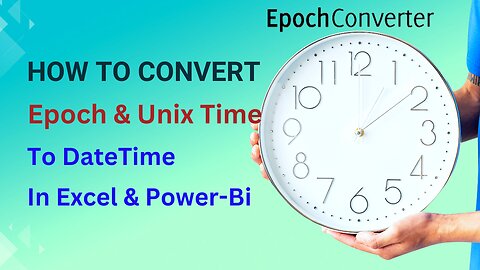 Convert Epoch/ Unix time to datetime in Excel | Power-BI in one step