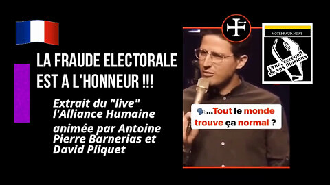 FRANCE Elections / La FRAUDE est à l'honneur ..! Par l'Alliance Humaine (Hd 720) Lire descriptif