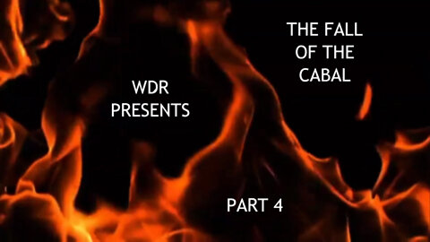 WDR PRESENTS - THE FALL OF THE CABAL PART 4