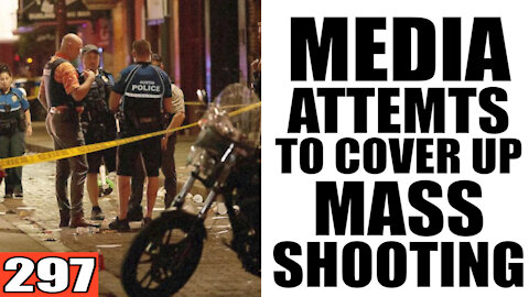 297. Media Attempts to COVER UP Mass Shooting