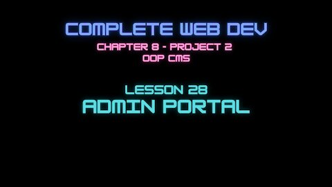 Complete Web Developer Chapter 8 - Lesson 28 Admin Portal