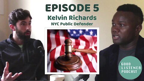 #5 - Kelvin Richards- Work as Public Defender, Police profiling, Justice system bias and much more