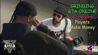 GTA ONLINE - Helping Players Make Money - 04/16/2024