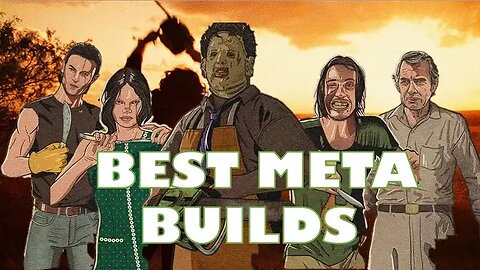 The Best Meta Builts on the Family Killers on The Texas Chainsaw Massacre the Game Explained