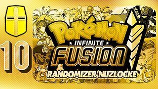 Pokémon Infinite Fusion (Randomizer Nuzlocke) Pt.10