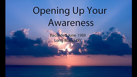 Opening Up Your Awareness