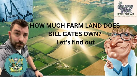 We Grow Wednesday 1.3.24! How Much Farm Land Does Bill Gates Own?
