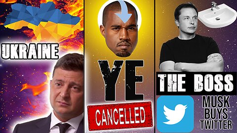 Ukraine Updates, Ye's Cancellation & Musk Buys Twitter - Let that sink in - Ryan Dawson