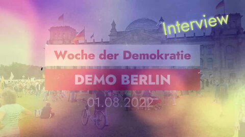 Berlin Demo am 01.08.22 - Woche der Demokratie - Interview