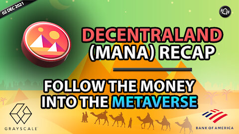 DENCENTRALAND (MANA) RECAP - FOLLOW THE MONEY INTO THE METAVERSE