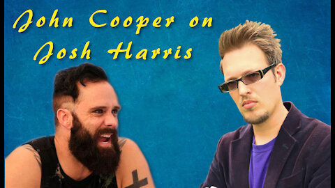 John Cooper and Josh Harris: Hypocracy of Apostates