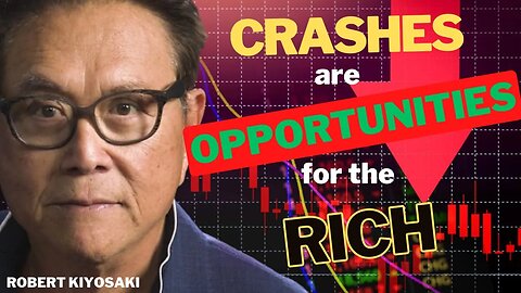 Why Crashes Are Opportunities for the Rich - Robert Kiyosaki's Take #richdadpoordad #rich #money